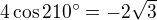 $4\cos 210 � = -2\sqrt3$