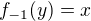 $f_{-1}(y)=x$