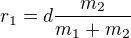 $r_1 = d \frac{m_2}{m_1+m_2}$