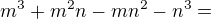 $m^{3}+m^{2}n-mn^{2}-n^{3}=$