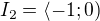 $I_2=\langle-1;0)$