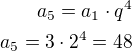 $a_5=a_1\cdot q^4\\a_5=3\cdot 2^4=48$