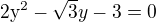 $2\mathrm{y}^{2}-\sqrt{3}y-3 = 0$
