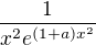 $\frac1{x^2e^{(1+a)x^2}}$