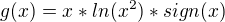 $g(x) = x*ln(x^{2})*sign(x)$