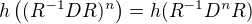 $h\((R^{-1}DR)^n\)=h(R^{-1}D^nR)$