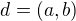 $d=(a,b)$