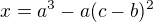 $x=a^3-a(c-b)^2$