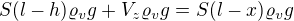 $S(l-h)\varrho _vg+V_z\varrho _vg=S(l-x)\varrho _vg$