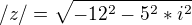 $/z/= \sqrt{-12^2-5^2*i^2}$