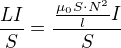 $\frac{LI}{S}=\frac{\frac{\mu _{0}S\cdot N^{2}}{l}I}{S}$