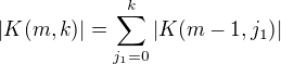 $|K(m,k)| = \sum_{j_1=0}^k |K(m-1,j_1)| $