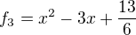 $f_3=x^2-3x+\frac{13}{6}$