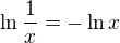 $\ln \frac 1x = - \ln x$