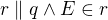 $r\parallel q\wedge E\in r$