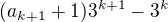 $(a_{k+1}+1)3^{k+1} - 3^k$