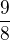 $\frac{9}{8}$