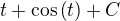 $t+\cos{\left(t\right)}+C$