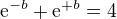 $\mathrm{e}^{-b}+\mathrm{e}^{+b}=4$