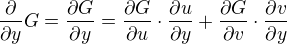 $\frac{\partial}{\partial y} G =\frac{\partial G}{\partial y}=\frac{\partial G}{\partial u}\cdot \frac{\partial u}{\partial y }+\frac{\partial G}{\partial v}\cdot \frac{\partial v}{\partial y}$