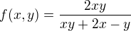 $f(x,y)=\frac{2xy}{xy+2x-y}$