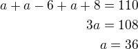 kopírovat do textarea $a+a-6+a+8=110\\3a=108\\a=36$