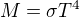 $M=\sigma T^{4}$