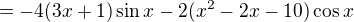$=-4(3x+1)\sin x-2(x^{2}-2x-10)\cos x$