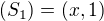 $(S_{1}) = (x, 1)$