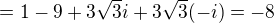$=1-9+3\sqrt{3}i+3\sqrt{3}(-i)=-8$