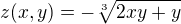 $z(x,y) = -\sqrt[3]{2xy+y}$