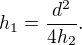 $h_1 = \frac{d^2}{4h_2}.$