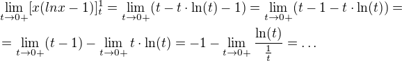 $\lim_{t\to0+}[x(lnx-1)]^{1}_{t}=\lim_{t\to0+}(t-t\cdot \ln (t)-1)=\lim_{t\to0+}(t-1-t\cdot \ln (t))=\nl =\lim_{t\to0+}(t-1)-\lim_{t\to0+}t\cdot \ln (t)=-1-\lim_{t\to0+}\frac{\ln (t)}{\frac{1}{t}}=\ldots $