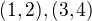 $(1,2),(3,4)$