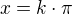 $x=k\cdot\pi$