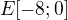 $E[-8;0]$