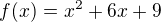 $f(x_{}) = x^2+6x+9$