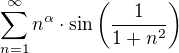 $\sum_{n=1}^{\infty}n^\alpha\cdot\sin\left(\frac{1}{1+n^2}\right)$