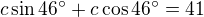 kopírovat do textarea $c\sin 46°+c\cos 46°=41$