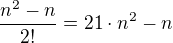 $\frac{n^2-n}{2!}=21\cdot n^2-n$