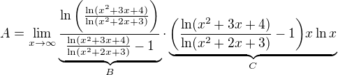 $A=\lim_{x\to\infty }\underbrace{\frac{\ln \bigg(\frac{\ln (x^2+3x+4)}{\ln (x^2+2x+3)}\bigg)}{ \frac{\ln (x^2+3x+4)}{\ln (x^2+2x+3)}-1}}_{B}\cdot \underbrace{\bigg(\frac{\ln (x^2+3x+4)}{\ln (x^2+2x+3)}-1\bigg) x\ln x}_{C}$