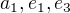 $a_1,e_1,e_3$