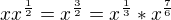 $xx^{\frac{1}{2}}=x^{\frac{3}{2}}=x^{\frac{1}{3}}*x^{\frac{7}{6}}$