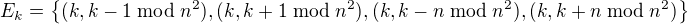 $E_k = \{(k, k-1 \bmod n^2), (k, k+1 \bmod n^2), (k, k-n \bmod n^2), (k, k+n \bmod n^2)\}$