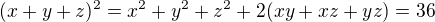 $(x+y+z)^2=x^2+y^2+z^2+2(xy+xz+yz)=36$