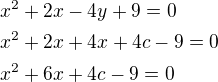 $x^2+2x-4y+9=0\nlx^2+2x+4x+4c-9=0\nlx^2+6x+4c-9=0$