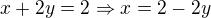 kopírovat do textarea $x+2y=2\Rightarrow x=2-2y$