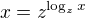 $x=z^{\log_{z}x}$