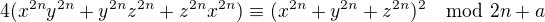 $4(x^{2n}y^{2n} + y^{2n}z^{2n} + z^{2n}x^{2n}) \equiv (x^{2n} + y^{2n} + z^{2n})^2 \mod 2n+a$