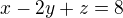 kopírovat do textarea $x-2y+z=8$